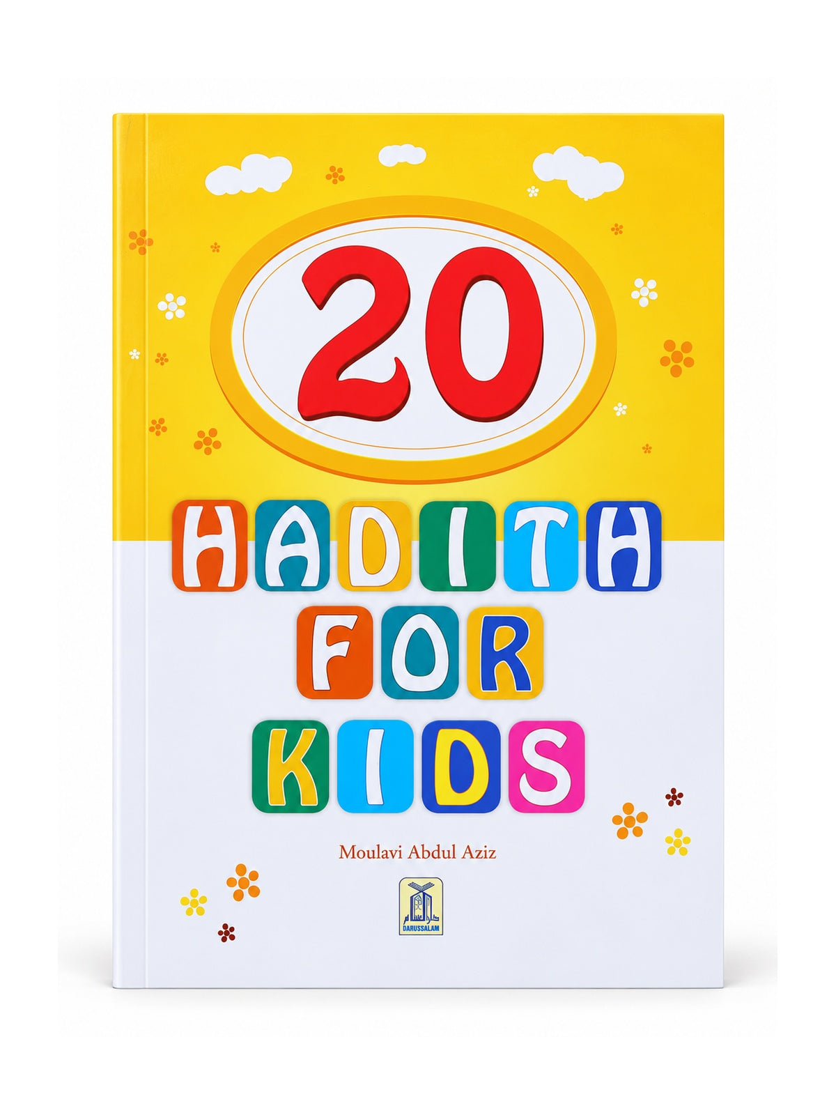 20 Hadith for Kids by Moulavi Abdul Aziz — yellow and white paperback front cover