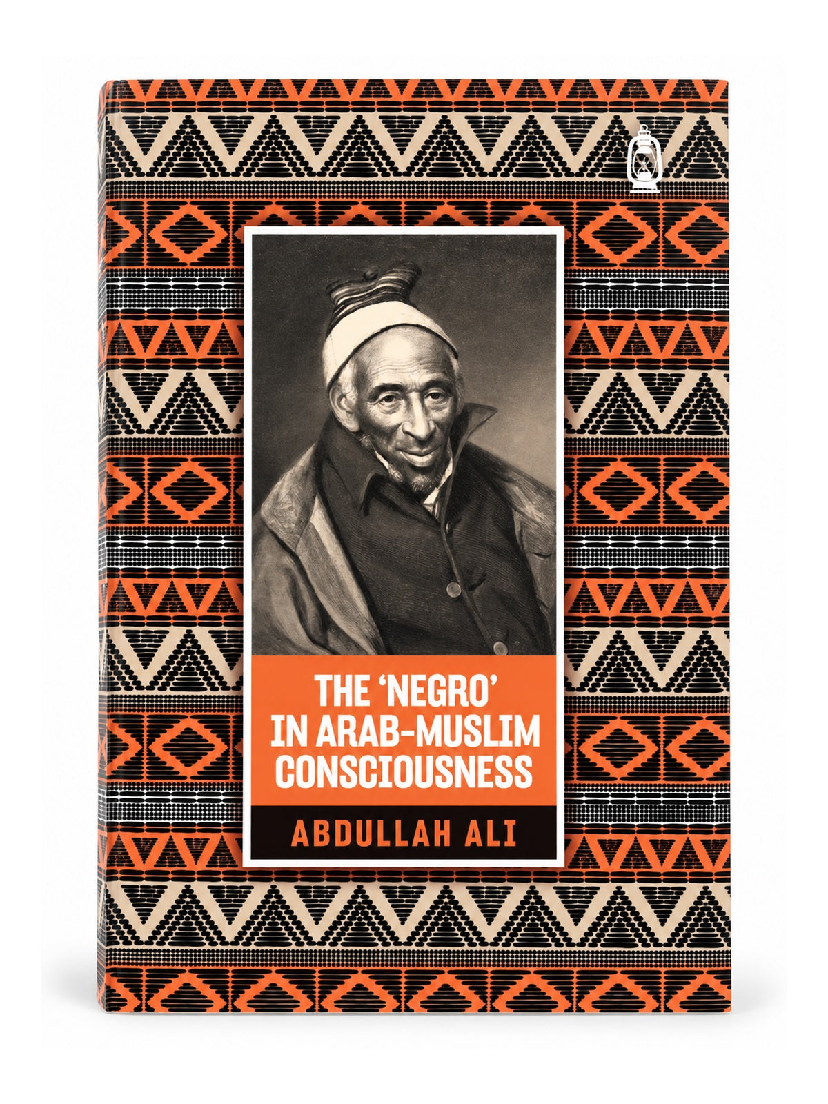 The 'Negro' in Arab-Muslim Consciousness – front cover