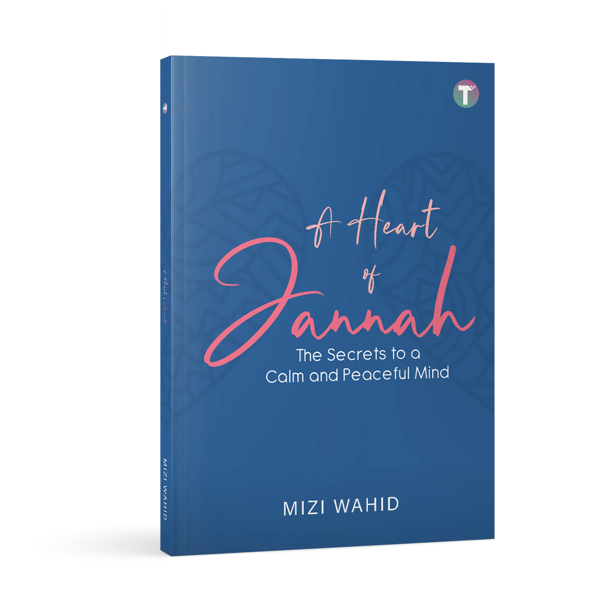 A Heart of Jannah: The Secrets to a Calm and Peaceful Mind