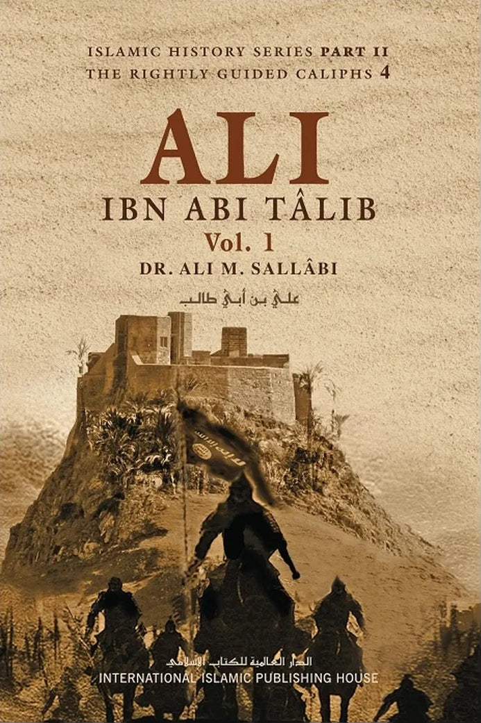 Ali ibn Abi Talib by Dr Ali M. Sallabi, IIPH two-volume set — Volume 1 front cover