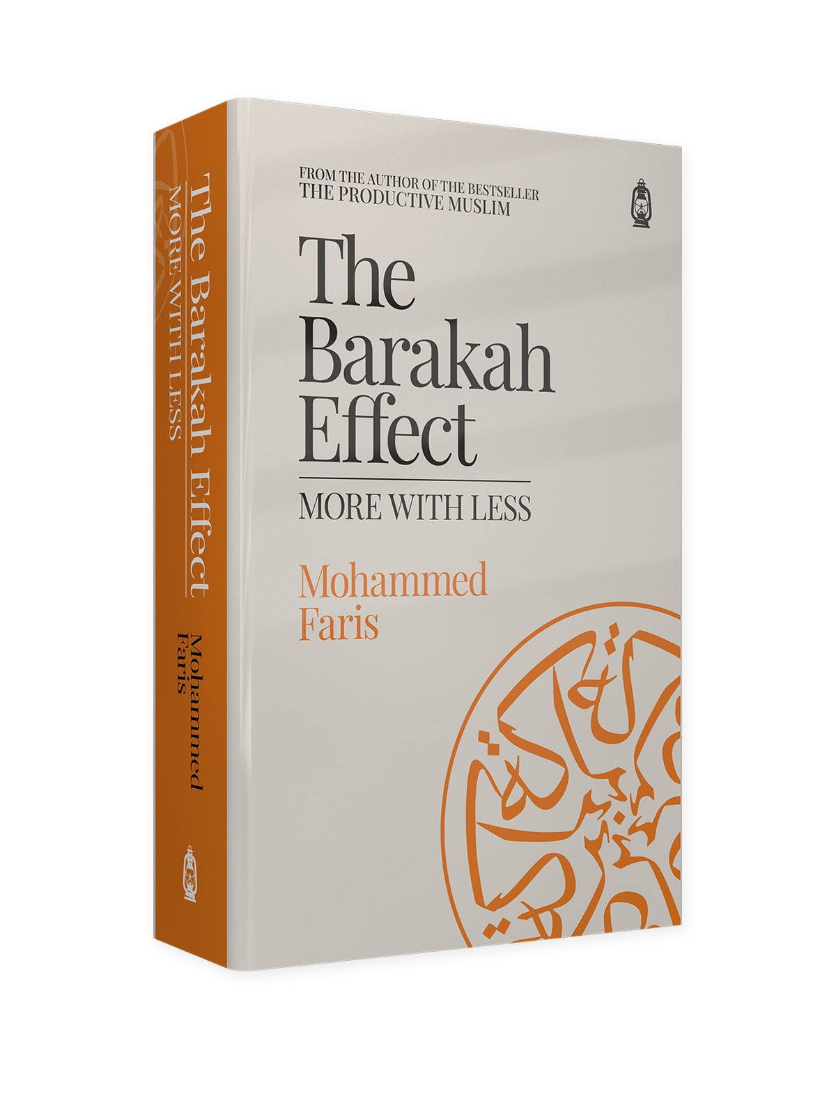 The Barakah Effect: More with Less by Mohammed Faris — front cover and orange spine