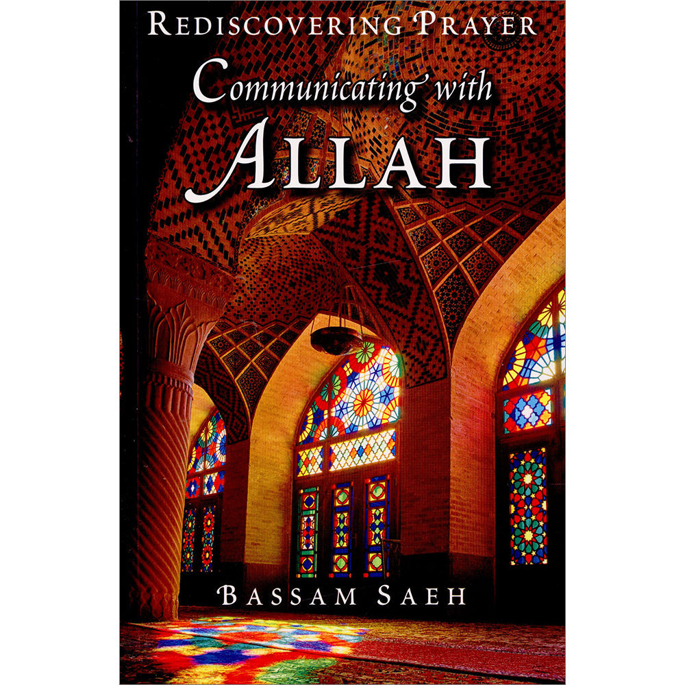 Communicating with Allah: Rediscovering Prayer (Salah) — front cover