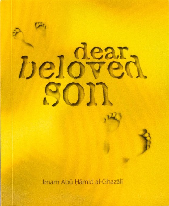 Dear Beloved Son, Imam Ghazali's famous work