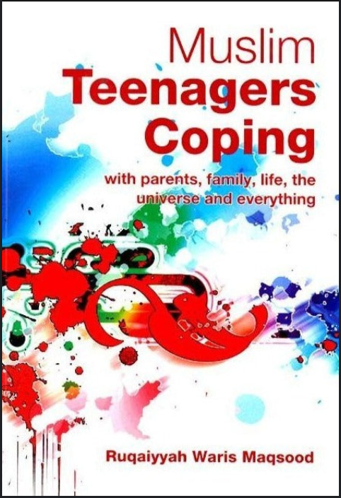 Muslim Teenagers Coping: With Parents, Family, Life, the Universe and Everything