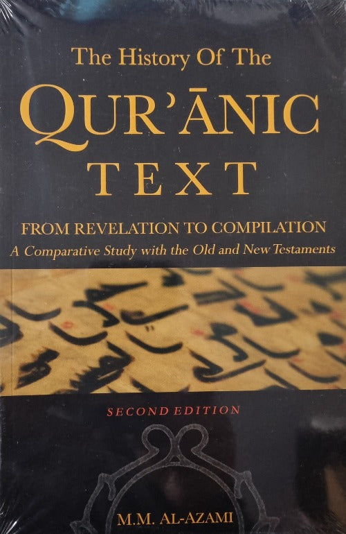 The History of The Quranic Text, from Revelation to Compilation - A Comparative Study with the Old and New Testaments
