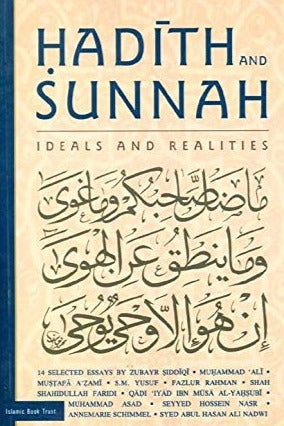 Hadith And Sunnah: Ideals and Realities