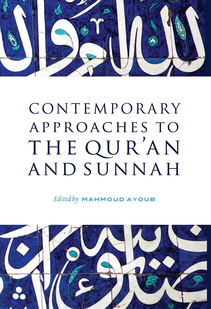 Contemporary Approaches to the Qur'an and Sunnah