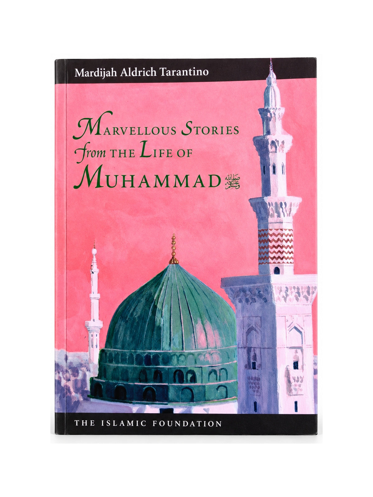 Marvellous Stories from the Life of Muhammad by Mardijah Aldrich Tarantino, pink paperback cover on white
