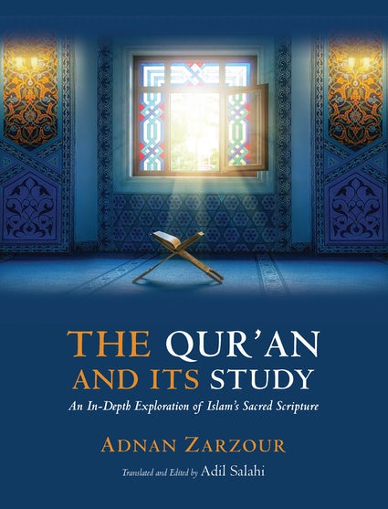 The Quran and Its Study: An In-Depth Exploration of Islam's Sacred Scripture