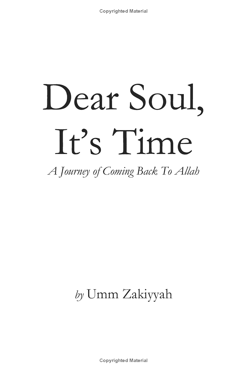 Dear Soul, It’s Time: A Journey of Coming Back To Allah