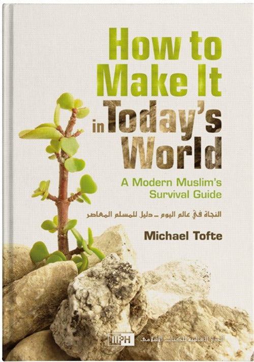 How to Make It in Today’s World: A Modern Muslim's Survival Guide