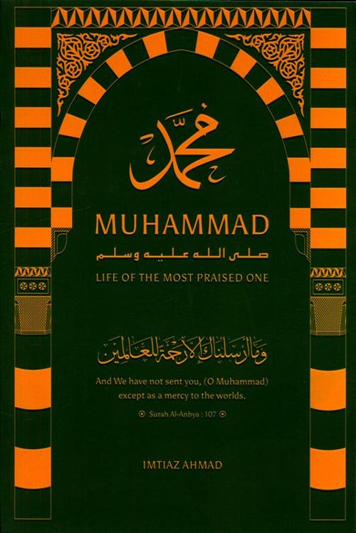 Muhammad ﷺ: Life of The Most Praised One