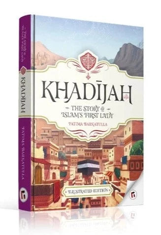 Khadijah: The Story of Islam's First Lady