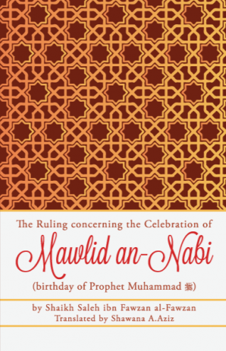 The Ruling Concerning the Celebration of Mawlid/milaad an Nabi (Prophet Muhammad's ﷺ birthday)