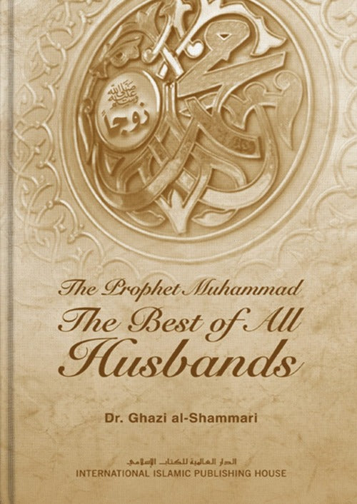 Prophet Muhammad ﷺ: The Best of All Husbands