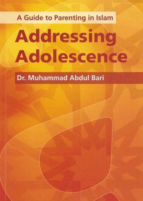 A Guide to Parenting in Islam: Addressing Adolescence