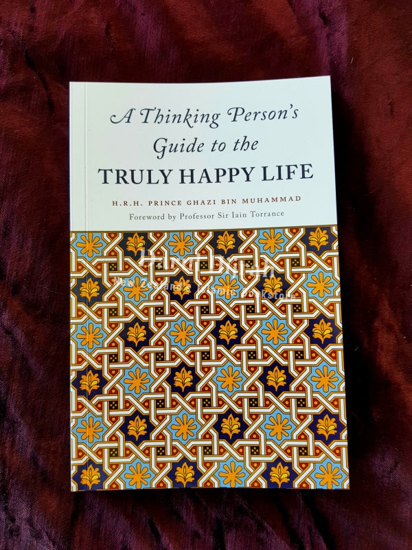 A Thinking Persons Guide To The Truly Happy Life Books