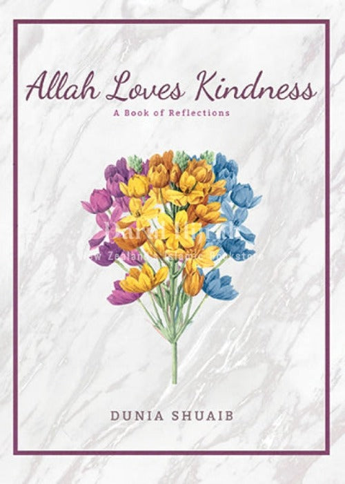 Allah Loves Kindness: A Book Of Reflections Books
