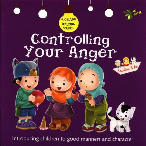 Controlling Your Anger (Akhlaaq Building Series)