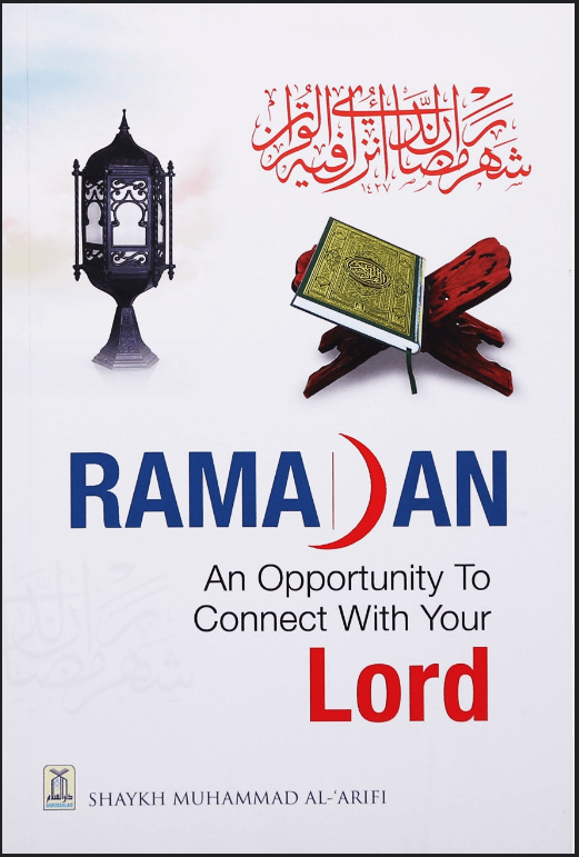 Ramadan: An Opportunity to Connect with Your Lord