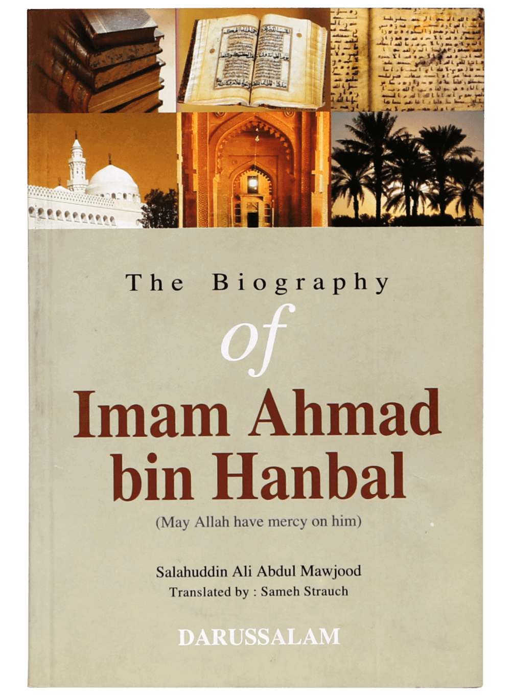 The Biography Of Imam Ahmad Bin Hanbal