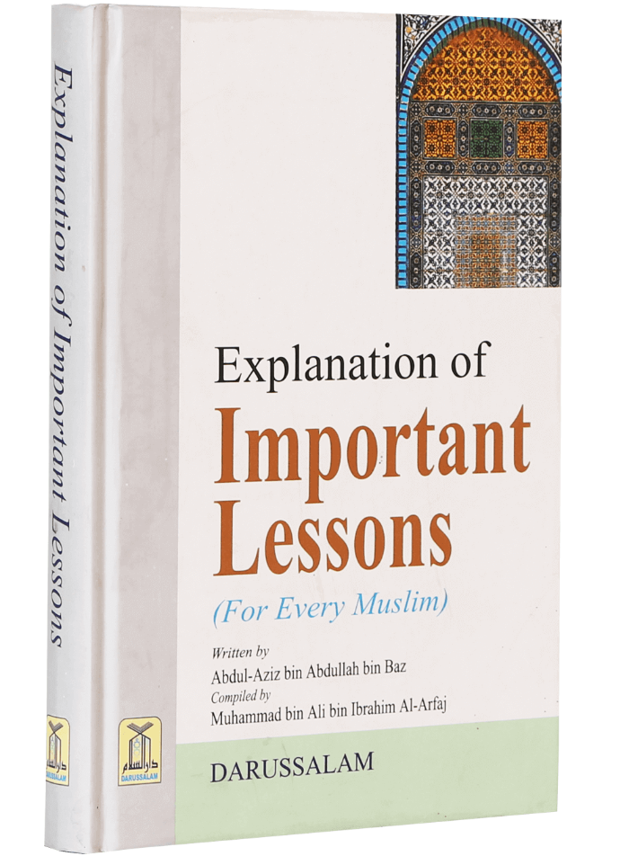 Explanation of Important Lessons (for Every Muslim), by Bin Baz