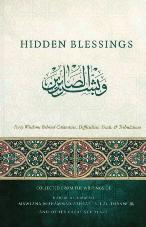 Hidden Blessings: Forty Wisdoms Behind Calamities, Difficulties, Trial & Tribulations