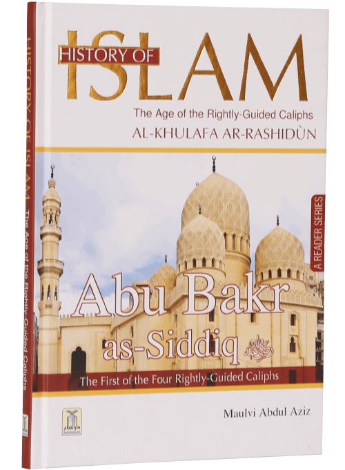Abu Bakr As-Siddiq (Age of the Rightly Guided Caliph Series)