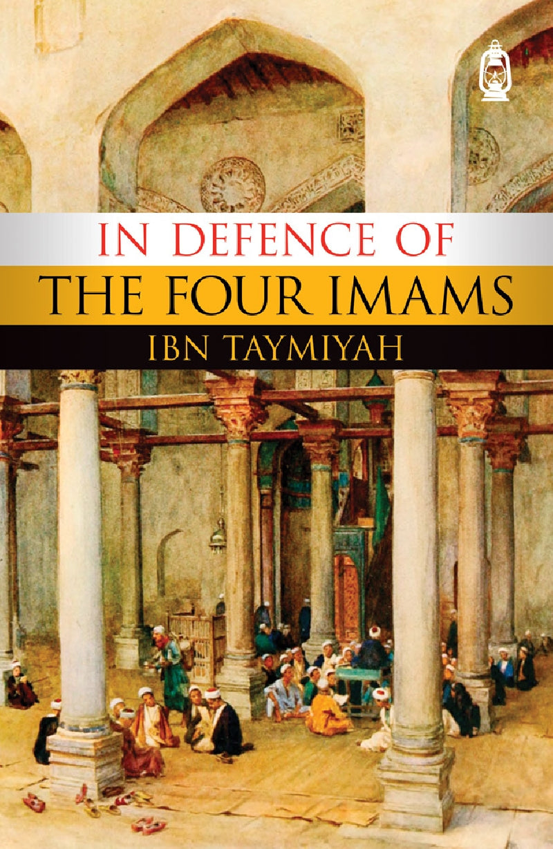 In Defence of the Four Imams, by Ibn Taymiyah