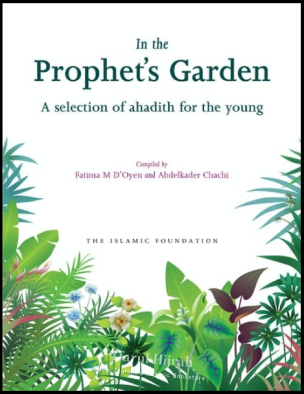 In The Prophets Garden: A Selection Of 200 Ahadith For Young Books