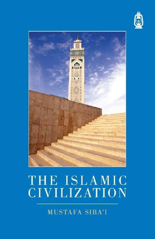 The Islamic Civilization: Islam's Contribution to Science, Medicine, Mathematics, Human & Animal Rights, Race Relations and Astronomy