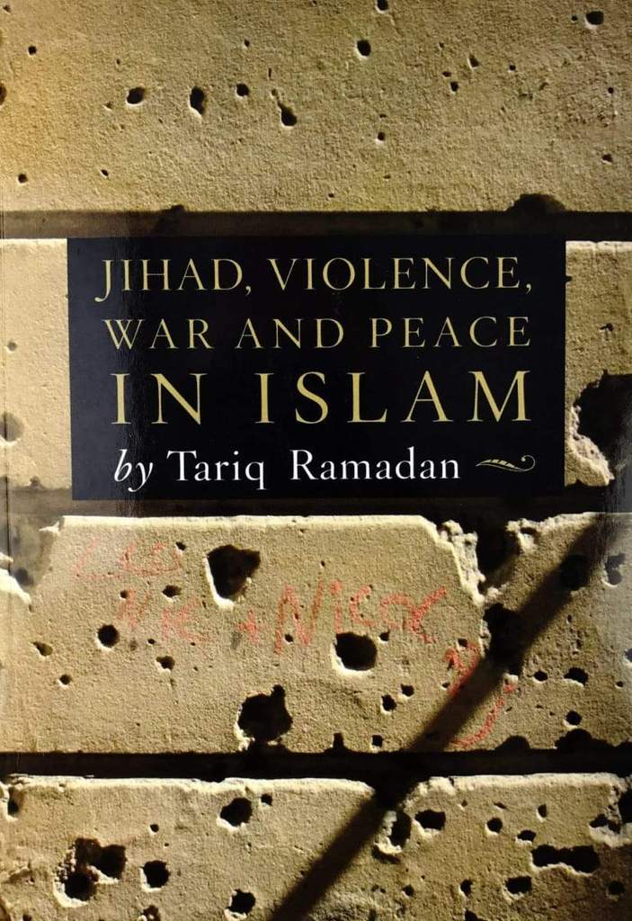 Jihad, Violence, War and Peace in Islam