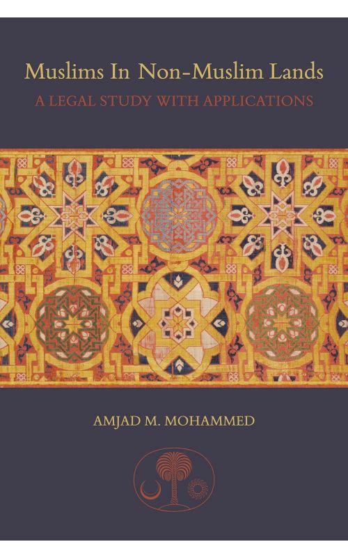 Muslims in Non-Muslim Lands: A Legal Study with Applications