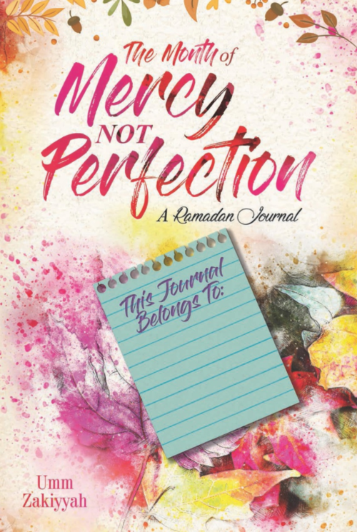 Ramadan Journal: The Month of Mercy not Perfection