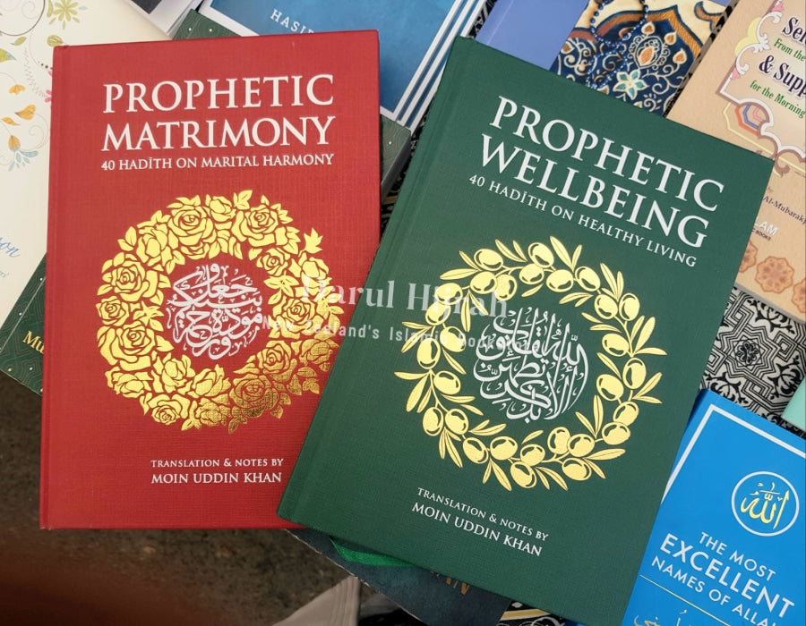 Prophetic Wellbeing: 40 Hadith On Healthy Living Books