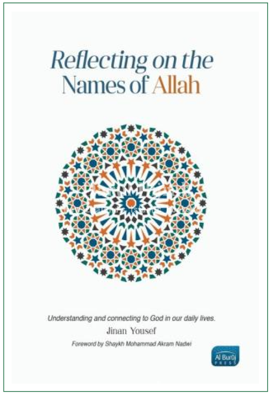 Reflecting On The Names Of Allah: Understanding And Connecting To God In Our Daily Lives Books