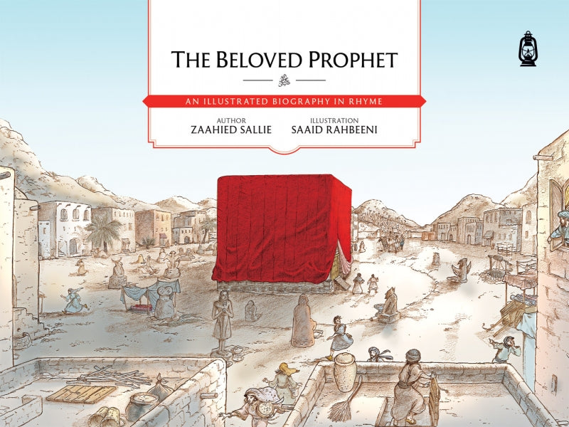 The Beloved Prophet ﷺ: An Illustrated Biography in Rhyme