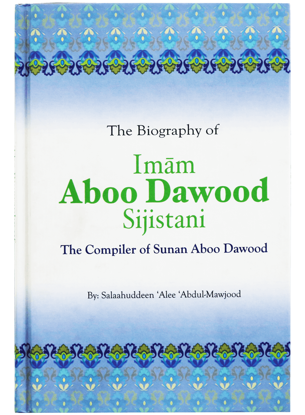 The Biography Of Imam Aboo Dawood Sijistani