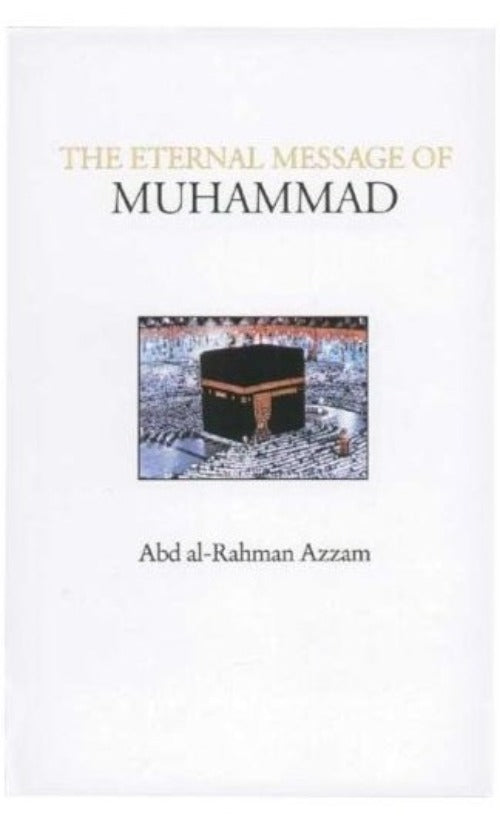 The Eternal Message of Muhammad