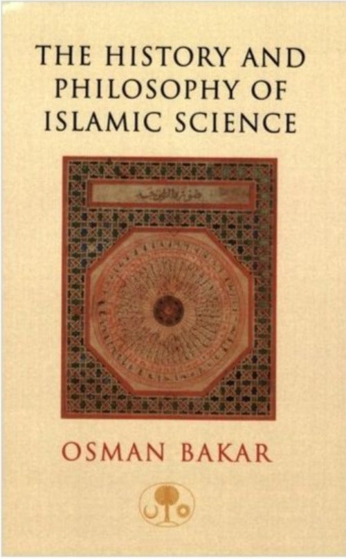 The History and Philosophy of Islamic Science