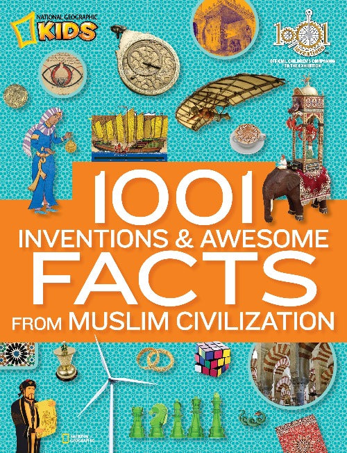 1001 Inventions and Awesome Facts from the Muslim Civilization