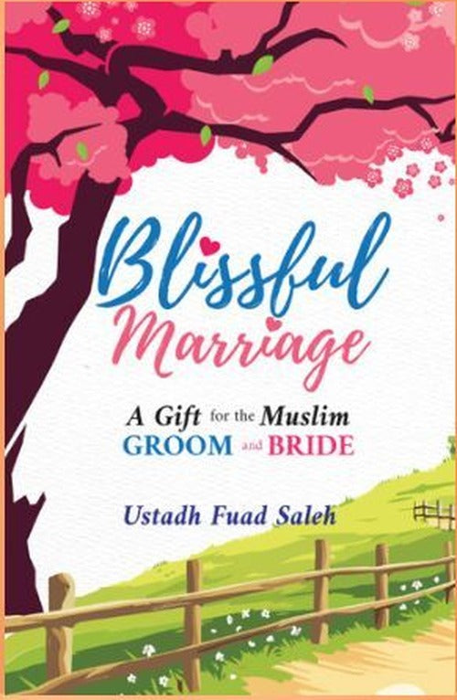 Blissful Marriage paperback front cover by Ustadh Fuad Saleh