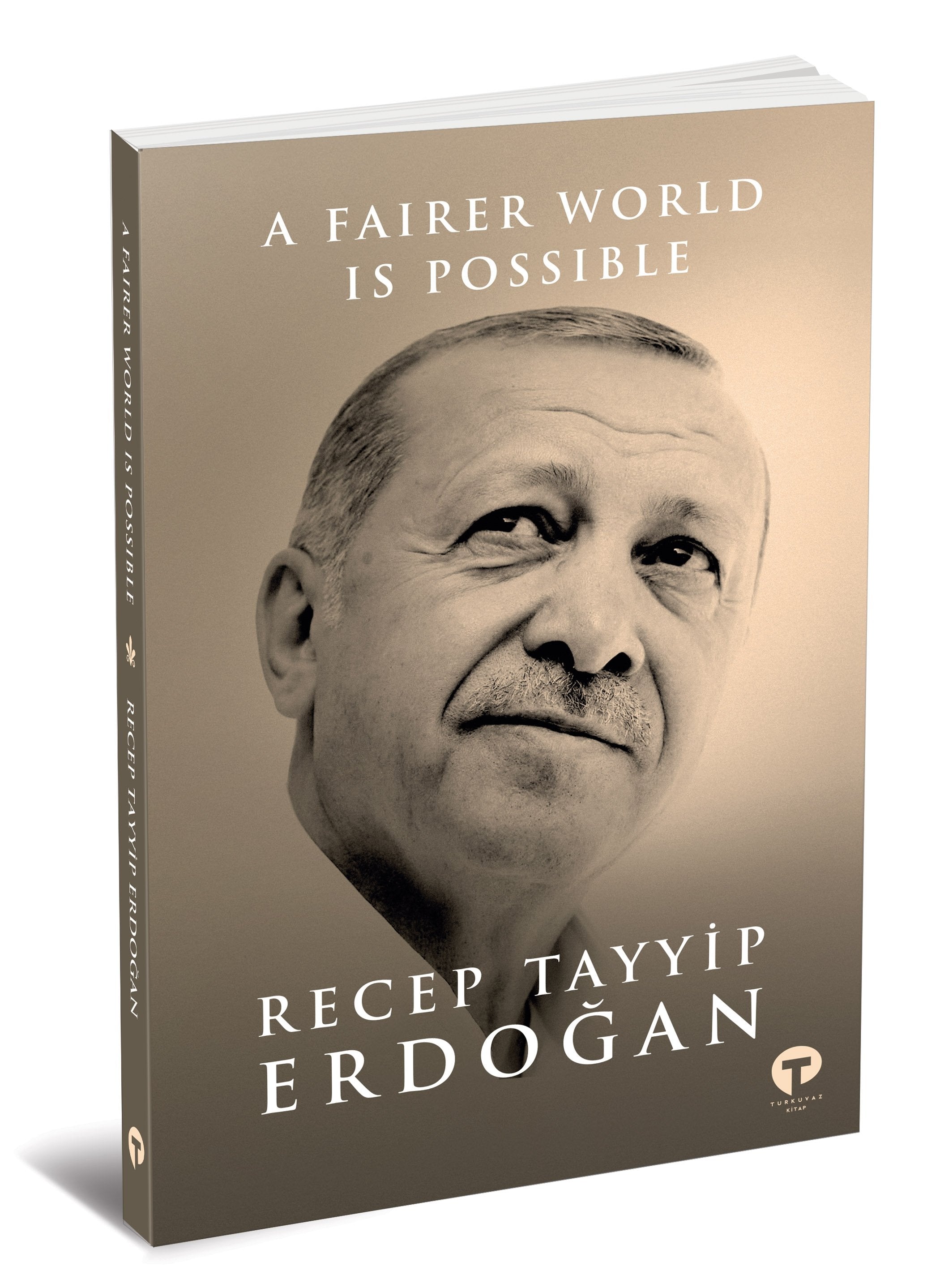 A Fairer World Is Possible: A Proposed Model for a United Nations Reform, by Recep Tayyip Erdogan