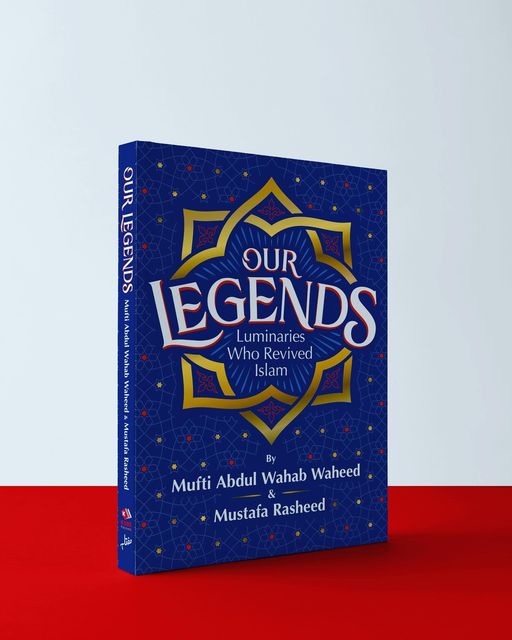 Our Legends: Luminaries Who Revived Islam