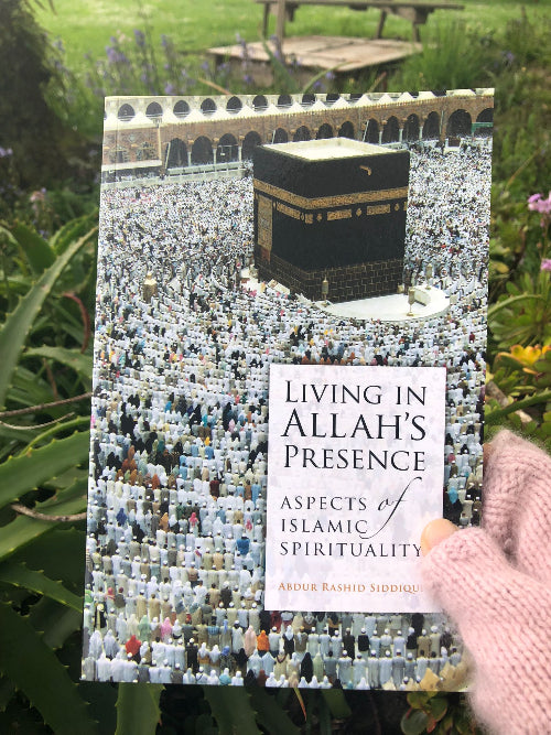 Living in Allah's Presence: Aspects of Islamic Spirituality