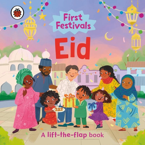 First Festivals: Eid — A Lift-the-Flap Book by Ladybird front cover