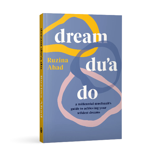 Dream Dua Do: A Millennial Muslimah’s Guide to Achieving Your Dreams