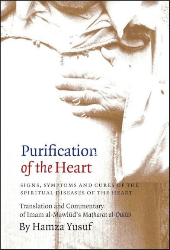 Purification of the Heart: Signs, Symptoms and Cures of the Spiritual Diseases of the Heart