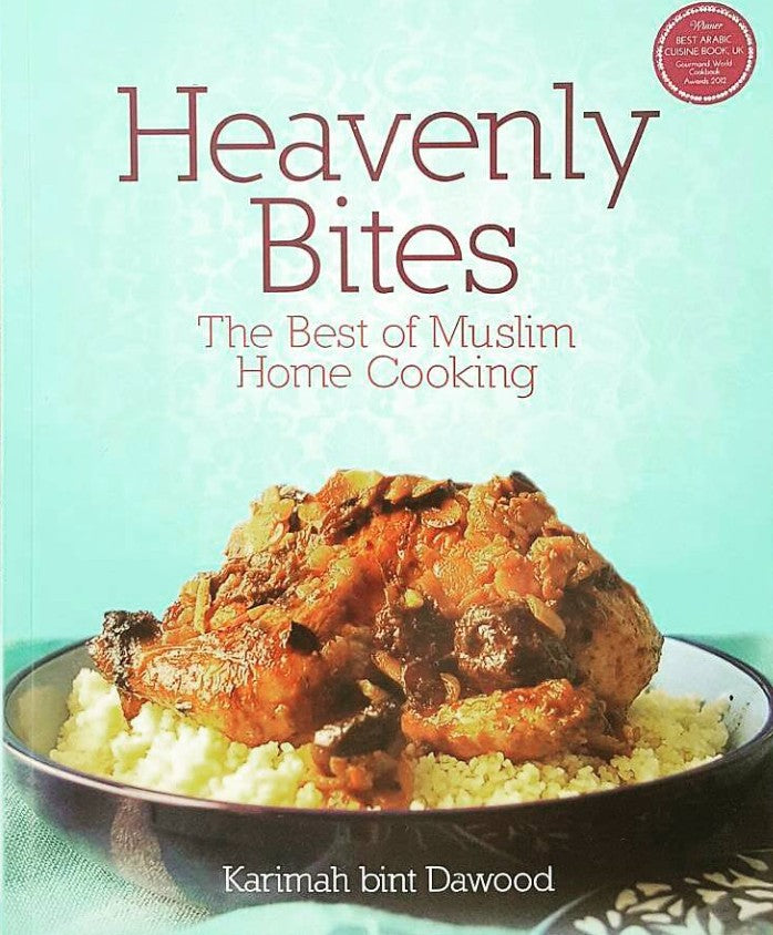 Heavenly Bites: The Best of Muslim Home Cooking