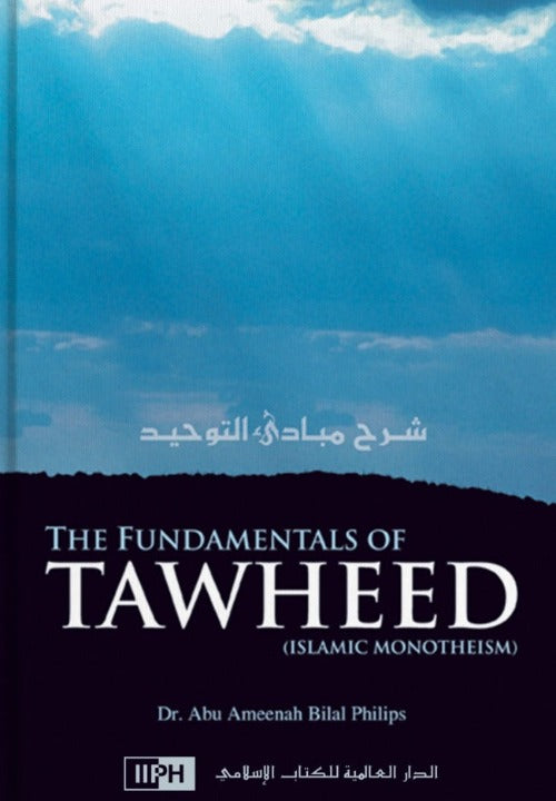 The Fundamentals of Tawheed: Islamic Monotheism